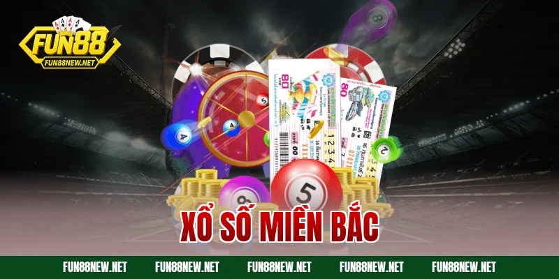 Xổ số miền Bắc: Hướng dẫn chơi và kinh nghiệm trúng lớn